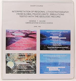 Short Course: Interpretation of Regional Lithostratigraphy from Global Paleoclimate Simulations T...