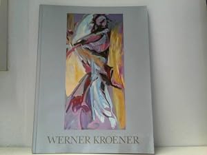 Bild des Verkufers fr Werner Kroener. Katalog der Ausstellung,Mittelrhein-Museum Koblenz 25. Oktober bis 24. November 1985. zum Verkauf von ABC Versand e.K.