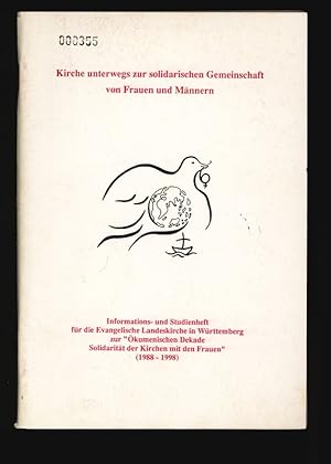 Bild des Verkufers fr Kirche unterwegs zur solidarischen Gemeinschaft von Frauen und Mnnern. Informations- und Studienheft fr die Evangelische Landeskirche in Wrttemberg zur "kumenischen Dekade Solidaritt der Kirchen mit den Frauen" (1988 - 1998). zum Verkauf von Antiquariat Bookfarm