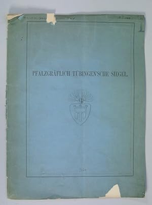 Imagen del vendedor de ber die Siegel der Pfalzgrafen von Tbingen. Den Freunden mittelalterlicher Sphragistik und Heraldik auf der Generalversammlung der Abgeordneten der deutschen Geschichts- und Alterthums-Vereine zu Reutlingen, im September 1862. (Broschurtitel: Pfalzgrflich tbingische Siegel). a la venta por Antiquariat Bookfarm