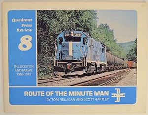 Image du vendeur pour Route of the Minute Man: Quadrant Press Review 8 - The Boston and Maine 1969-1979 mis en vente par Jeff Hirsch Books, ABAA