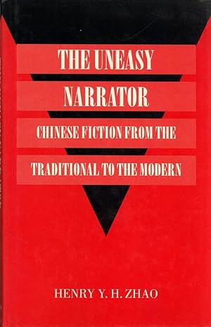 Seller image for The Uneasy Narrator: Chinese Fiction from the Traditional to the Modern for sale by Masalai Press