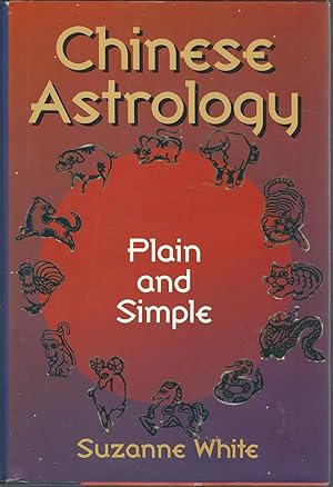 Seller image for Chinese Astrology: Plain and Simple for sale by Dorley House Books, Inc.