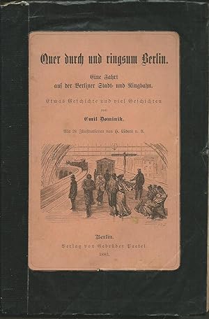 Seller image for Quer durch und ringsum Berlin. Eine Fahrt auf der Berliner Stadt- und Ringbahn , etwas Geschichte und viel Geschichten. for sale by Good Reading Secondhand Books