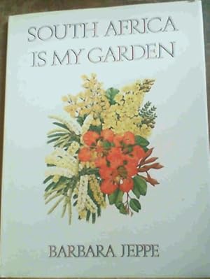 Seller image for South Africa Is My Garden for sale by Chapter 1