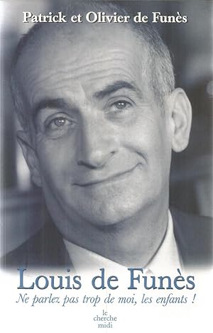 Louis de Funès - Ne parlez pas trop de moi, les enfants!