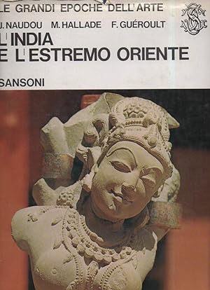 Image du vendeur pour L'INDIA E L'ESTREMO ORIENTE - Le grandi epoche dell'arte (1969) mis en vente par Invito alla Lettura