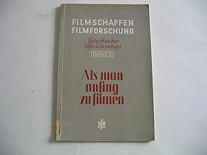 Als man anfing zu filmen. Die Erfindung der Kinematographie und ihre Vorläufer