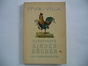 Stuck - Villa. Illustrierte Kinderbücher aus 3 Jahrhunderten. Ausstellungskatalog bearbeitet von ...