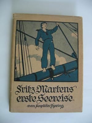 Fritz Marterns erste Seereise. Mit 5 Tondruckbildern nach Originalen von Curt Liebich, vielen Tex...