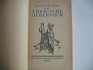 Das Türkische Liederbuch. Nachdichtungen Türkischer Lyrik. Titelzeichnung und Einband von Karl Wa...