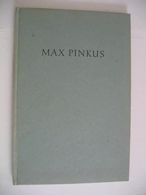 Max Pinkus 3. Dezember 1857 bis 19. Juni 1934. In Memorium. Hrsg. Von Walter A. Reichardt, Ann Ar...