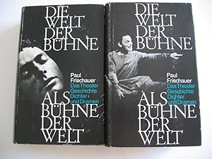 Die Welt der Bühne als Bühne der Welt. Das Theater, Geschichte, Dichter und Dramen. 2 Bände.