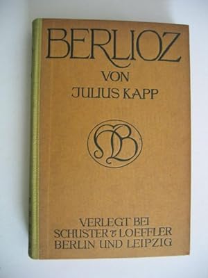Berlioz. Eine Biographie. Mit 70 Bildern. 1. bis 3. Auflage.