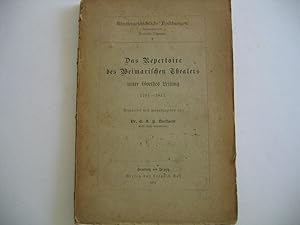 Das Repertoire des Weimarischen Theaters unter Goethes Leitung 1791 - 1817. Bearbeitet und heraus...