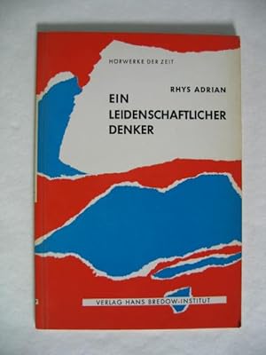 Ein leidenschaftlicher Denker. Deutsch von M. de Barde und H. A. Hammelmann.