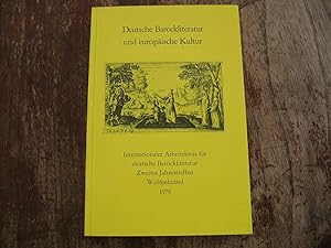 Deutsche Barockliteratur und europäische Kultur. Zweites Jahrestreffen des internationalen Arbeit...