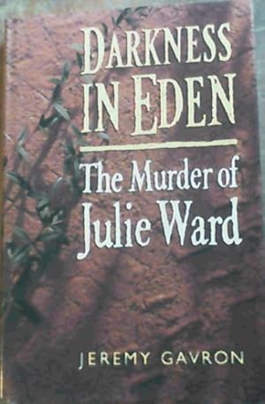 Bild des Verkufers fr Darkness in Eden : The Murder of Julie Ward zum Verkauf von Chapter 1