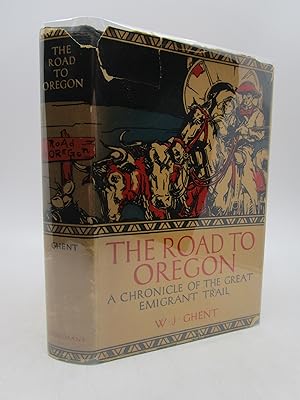 The Road to Oregon: A Chronicle of the Great Emigrant Trail (First Edition)