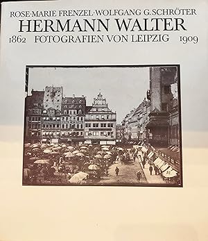 Bild des Verkufers fr HERMANN WALTER: Fotografien von Leipzig.1862-1909. 1988 zum Verkauf von Buecherstube Eilert, Versandantiquariat
