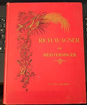 Die Meistersinger von Nürnberg. von Richard Wagner. Klavierauszug zu zwei Händen mit Hinzufügung ...