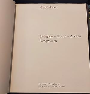 Ausstellungen in der Synagoge. Synagoge - Spuren - Zeichen - Fotogravuren. Katalog zur Ausstellun...