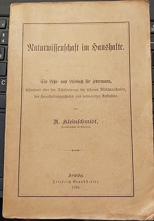 Naturwissenschaft im Haushalte. Ein Lehr- und Lesebuch für jedermann, besonders aber für Schüleri...