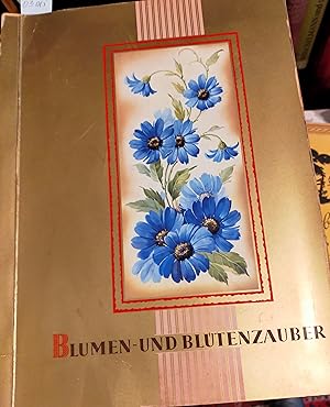 Bild des Verkufers fr Blumen- und Bltenzauber zum Verkauf von Buecherstube Eilert, Versandantiquariat