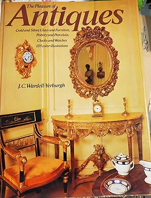 Seller image for Antiques, The Pleasure of. Gold and Siver, Glass and Porcelain, Clocks and Watches. Englisch. for sale by Buecherstube Eilert, Versandantiquariat
