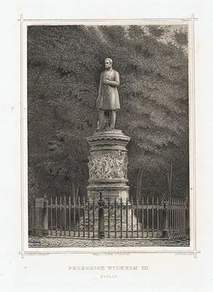 Friedrich Wilhelm III. Denkmal in Berlin mit Umgebung. Stahlstich