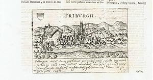 "FREIBURG = FRIBOURG ( SCHWEIZ ) Kupferstich, " Freiburgum Universus terrarum orbis scriptorum ca...