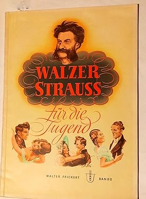 WALZERSTRAUSS für die Jugend. Die schönsten Walzer - Melodien von Strauß, Lanner, Millöcker u.a. ...