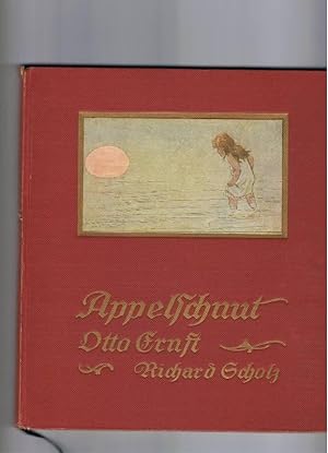 Appelschnut. Neues und Altes von Ihren Taten, Abenteuern und Meinungen. Bilder Richard Scholz. 1912