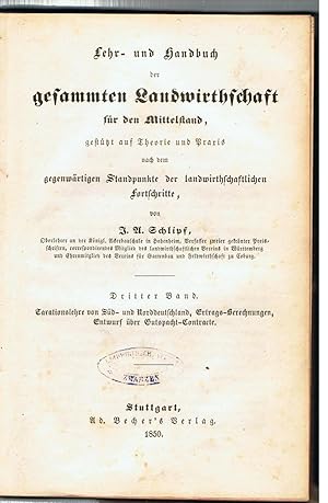 Landwirtschaft. Lehr- und Handbuch der gesammten Landwirthschaft .3. Band.Taratioslehre von Süd-u...