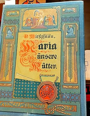 Imagen del vendedor de Maria unsere Mutter. Betrachtungen und Erwgungen ber das gnadenreiche, verdienstvolle und fr uns so heilsame Leben der allerseligsten Gottesmutter Maria, 1910 a la venta por Buecherstube Eilert, Versandantiquariat