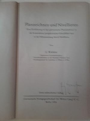 Planzeichnen und Nivellieren. Eine Einführung in das gärtnerische Planzeichnen, in die Konstrukti...