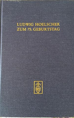 Ludwig Hoelscher zum 75. Geburtstag.