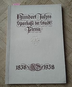 Bild des Verkufers fr Hundert Jahre Sparkasse der Stadt Pirna. 1838 - 1939. zum Verkauf von Buecherstube Eilert, Versandantiquariat