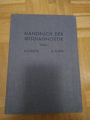 Handbuch der Irisdiagnostik. Band I. Die Irisdiagnose in der Praxis, dargestellt anhand von 50 Ir...