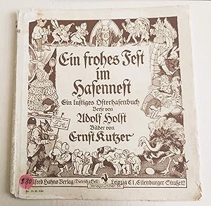 Image du vendeur pour Ein frohes Fest im Hasennest. Ein lustiges Osterhasenbuch. Bilder von Ernst Kutzer.1. - 5. Auflage (1.- 20. Tausend) wohl 1920 mis en vente par Buecherstube Eilert, Versandantiquariat