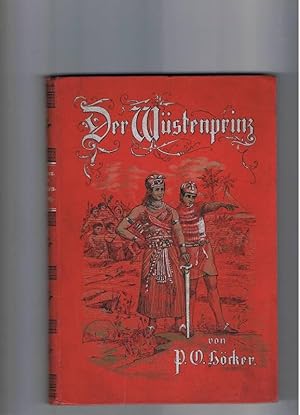 Der Wüstenprinz. Kulturgeschichtliche Erzählung aus der Blütezeit Altägyptens. 1893