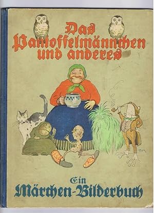 Das Pantoffelmännchen und anderes. Ein Märchen - Bilderbuch. Märchen Bilderbücher der Union Verla...