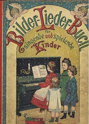 Bilder - Lieder - Buch für singende und spielende Kinder. Mit leichter Klavierbegleitung und farb...