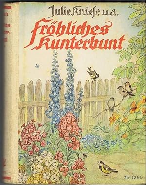 Fröhliches Kunterbunt herausgegeben unter Mitarbeit von Hauptlehrer Otto Pfizemayer mit vielen Bi...