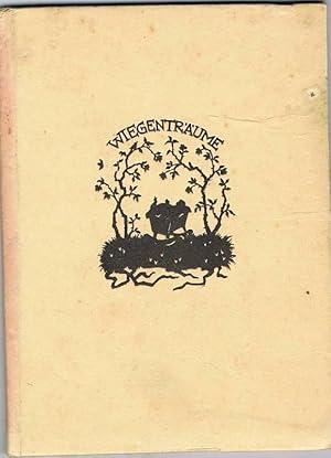 Wiegenträume. Ein Jahrbüchlein. Mit Scherenschnitte von Irmgard von Freiberg. Vorzugsausgabe: Num...