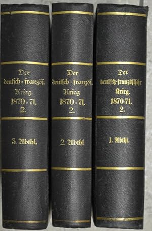 Der deutsch-französische Krieg 1870 - 71. 3 Bände. Geschichte des Krieges gegen die Republik. Ers...