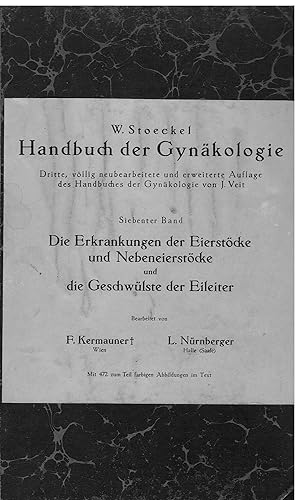 Handbuch der Gynäkologie. Die Erkrankungen der Eierstöcke und Nebeneierstöcke und die Geschwülste...