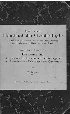 Handbuch der Gynäkologie. Die akuten und chronischen Infektionen der Genitalorgane mit Ausnahme d...