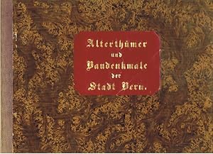 Album historisch-heraldischer Alterthümer und Baudenkmale der Stadt Bern und Umgebung. 37 Tafeln....