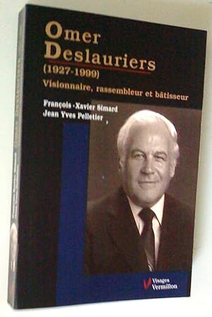 Seller image for Omer deslauriers (1927-1999): visionnaire, rassembleur et btisseur for sale by Claudine Bouvier